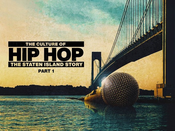THE CULTURE OF HIP HOP: THE STATEN ISLAND STORY: